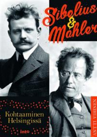 Könyv Sibelius & Mahler. Kohtaaminen Helsingissä Antti Vihinen