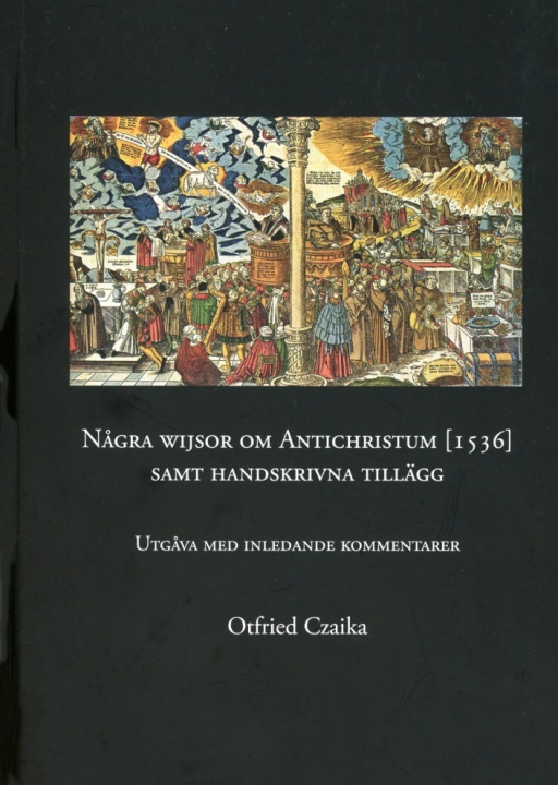 Kniha Några wijsor om Antichristum (1536) samt handskrivna tillägg Otfried Czaika