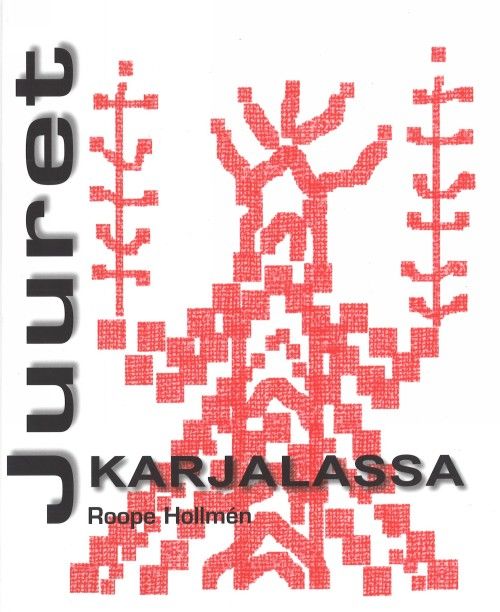 Kniha Juuret Karjalassa. Корни в Карелии  (на финском языке) Роопе Холлмен