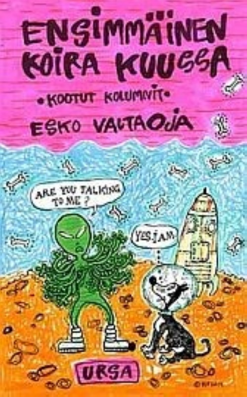 Книга Ensimmäinen koira Kuussa. Kootut kolumnit Эско Валтаойя