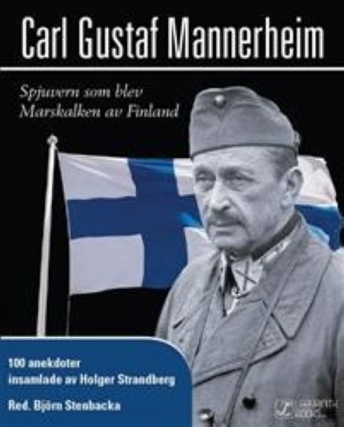 Könyv Carl Gustaf Mannerheim.  Spjuvern som blev Marskalken av Finland 