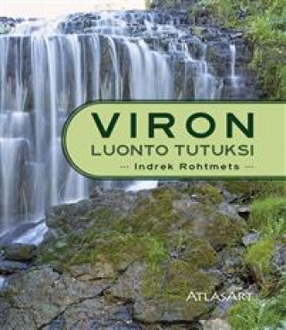 Kniha Viron luonto tutuksi Indrek Rohtmets