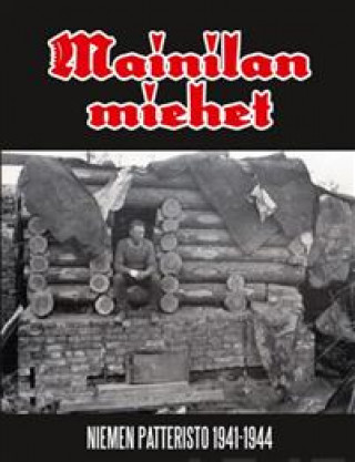 Kniha Mainilan miehet. Niemen patteristo 1941-1944 Kimmo Sorko