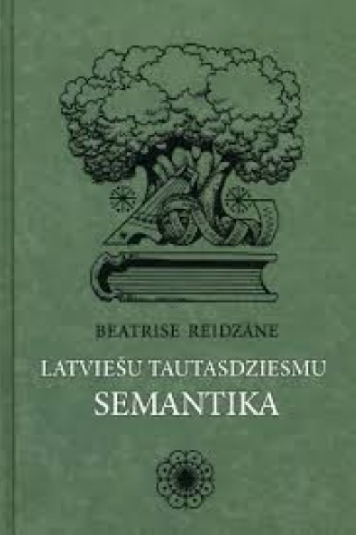 Könyv Latviesu tautasdziesmu semantika Beatrise Reidzane