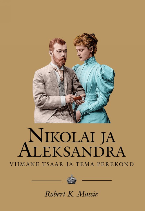 Kniha Nikolai ja aleksandra. viimane tsaar ja tema perekond Robert K. Massie