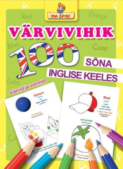 Knjiga 100 sõna inglise keeles. värvid ja vormid 