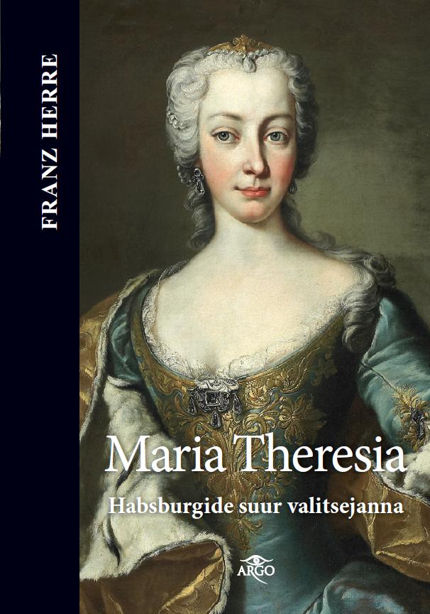 Kniha Maria theresia. habsburgide suur valitsejanna Franz Herre