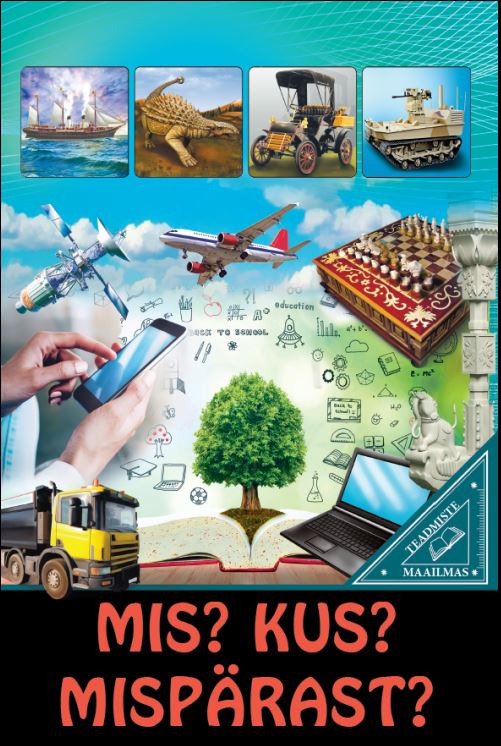 Knjiga Mis? kus? mispärast? teadmiste maailmas 