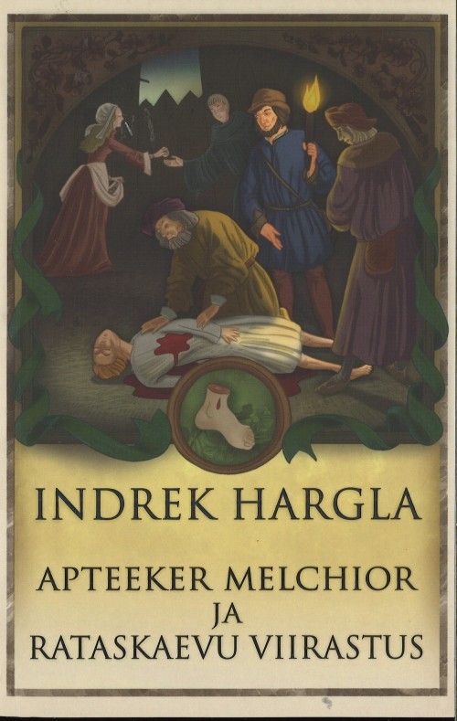 Kniha Apteeker Melchior ja rataskaevu viirastus Indrek Hargla