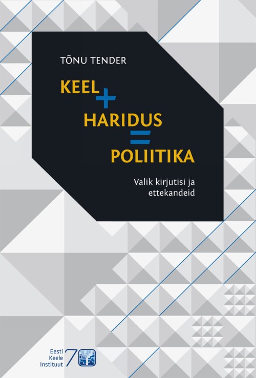 Könyv Keel + haridus = poliitika. valik kirjutisi ja ettekandeid Tõnu Tender