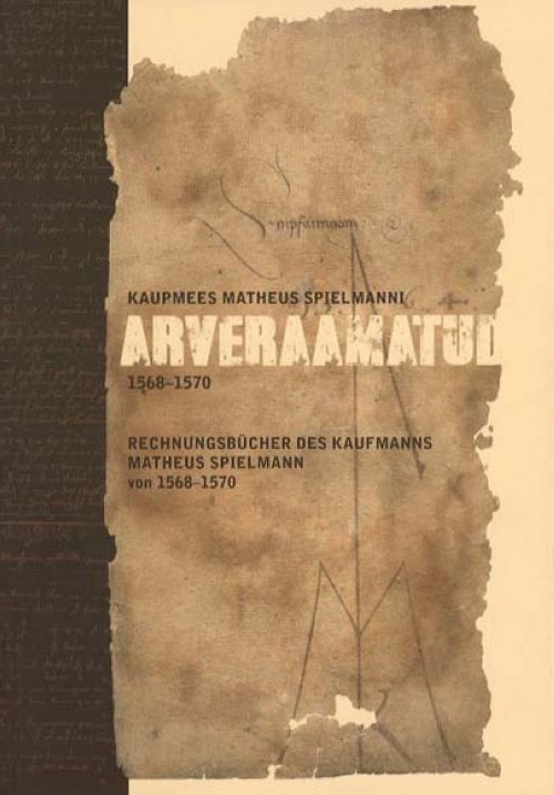 Kniha Kaupmees matheus spielmanni arveraamatud 1568–1570 
