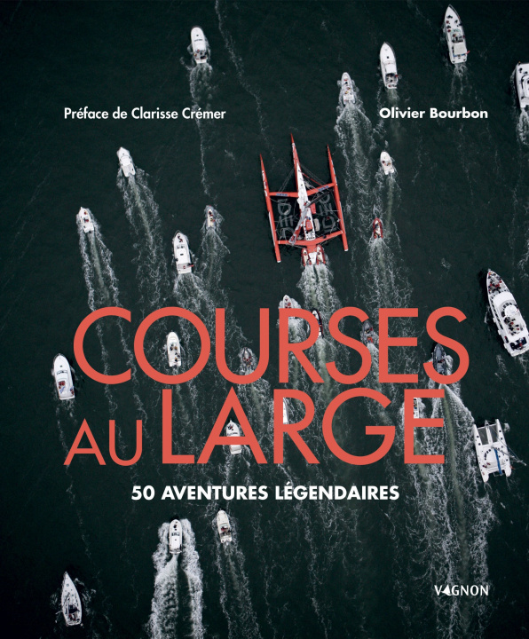 Libro Courses au large - 50 aventures légendaires Olivier Bourbon