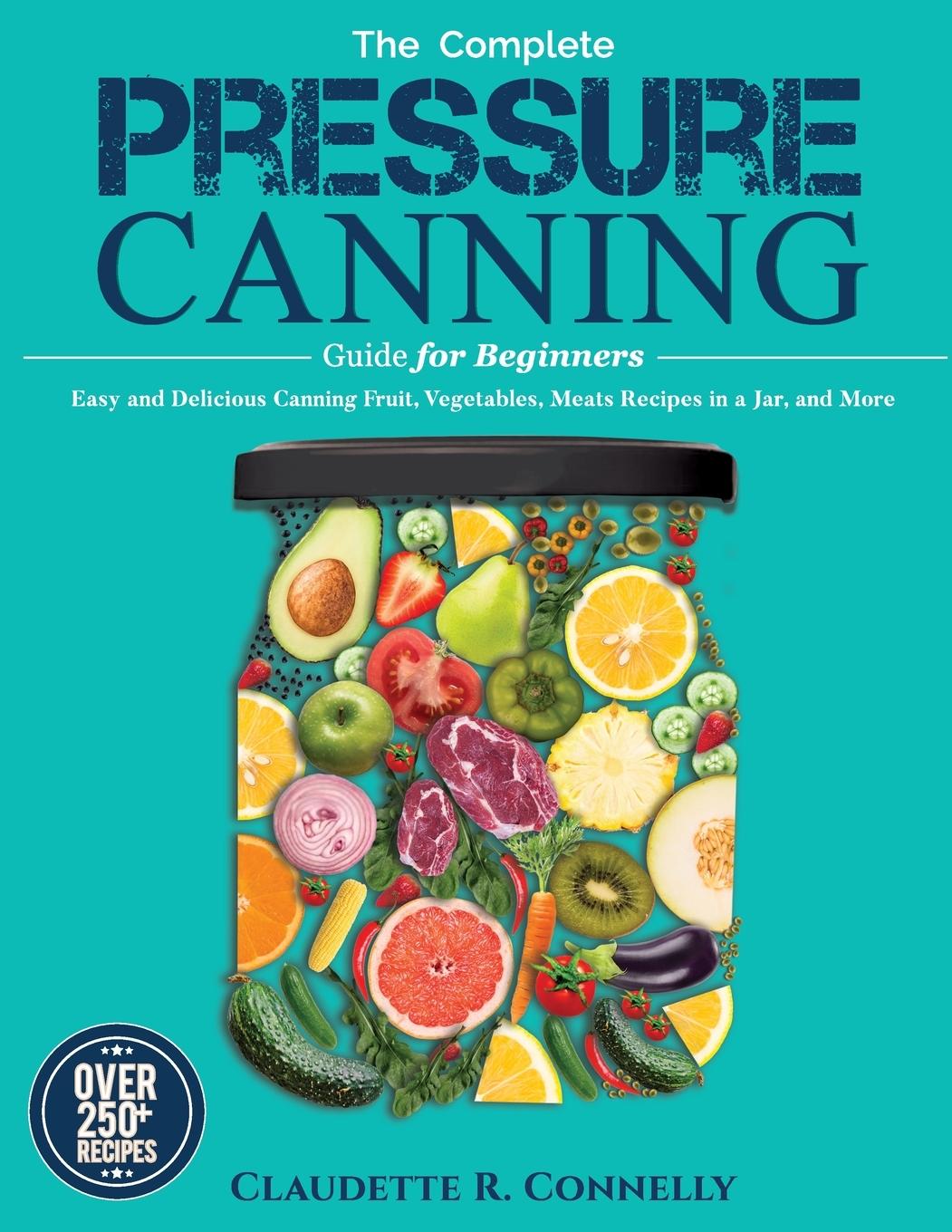 Book Complete Pressure Canning Guide for Beginners 