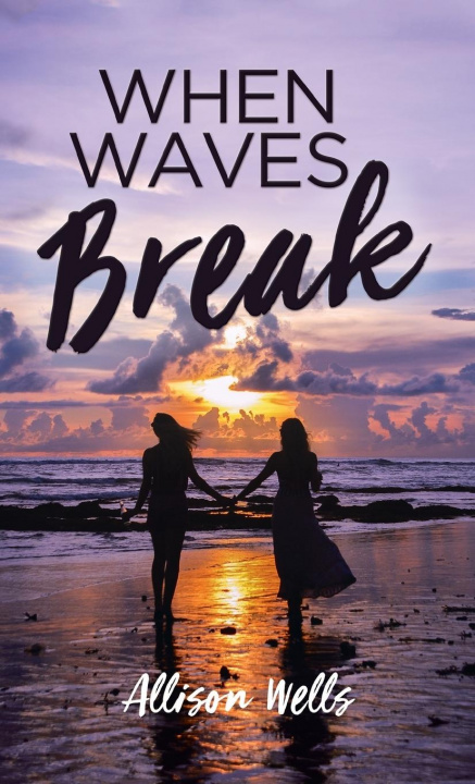 Knjiga When Waves Break Allison Wells