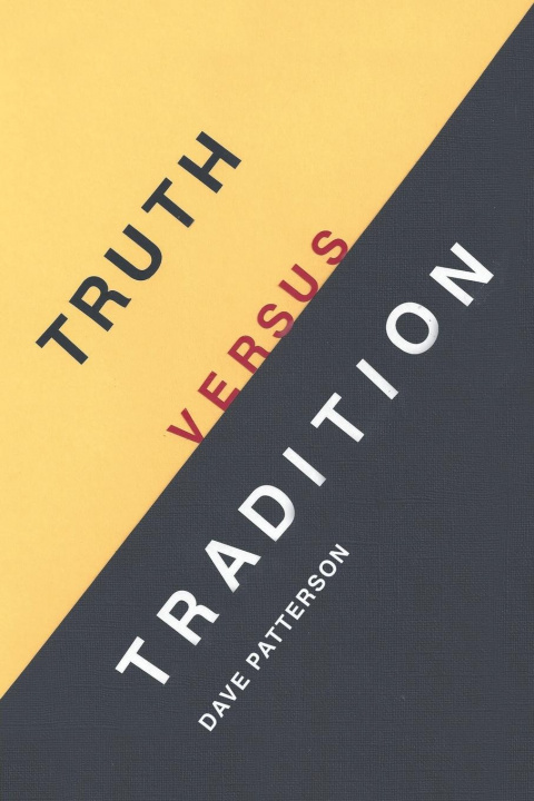 Knjiga Truth Versus Tradition Dave Patterson