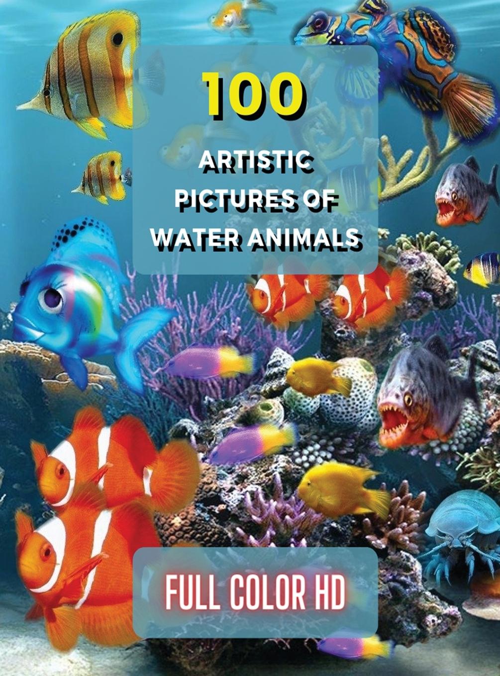Carte 100 Artistic Pictures of Water Animals - Photography Techniques and Photo Gallery - Full Color HD 