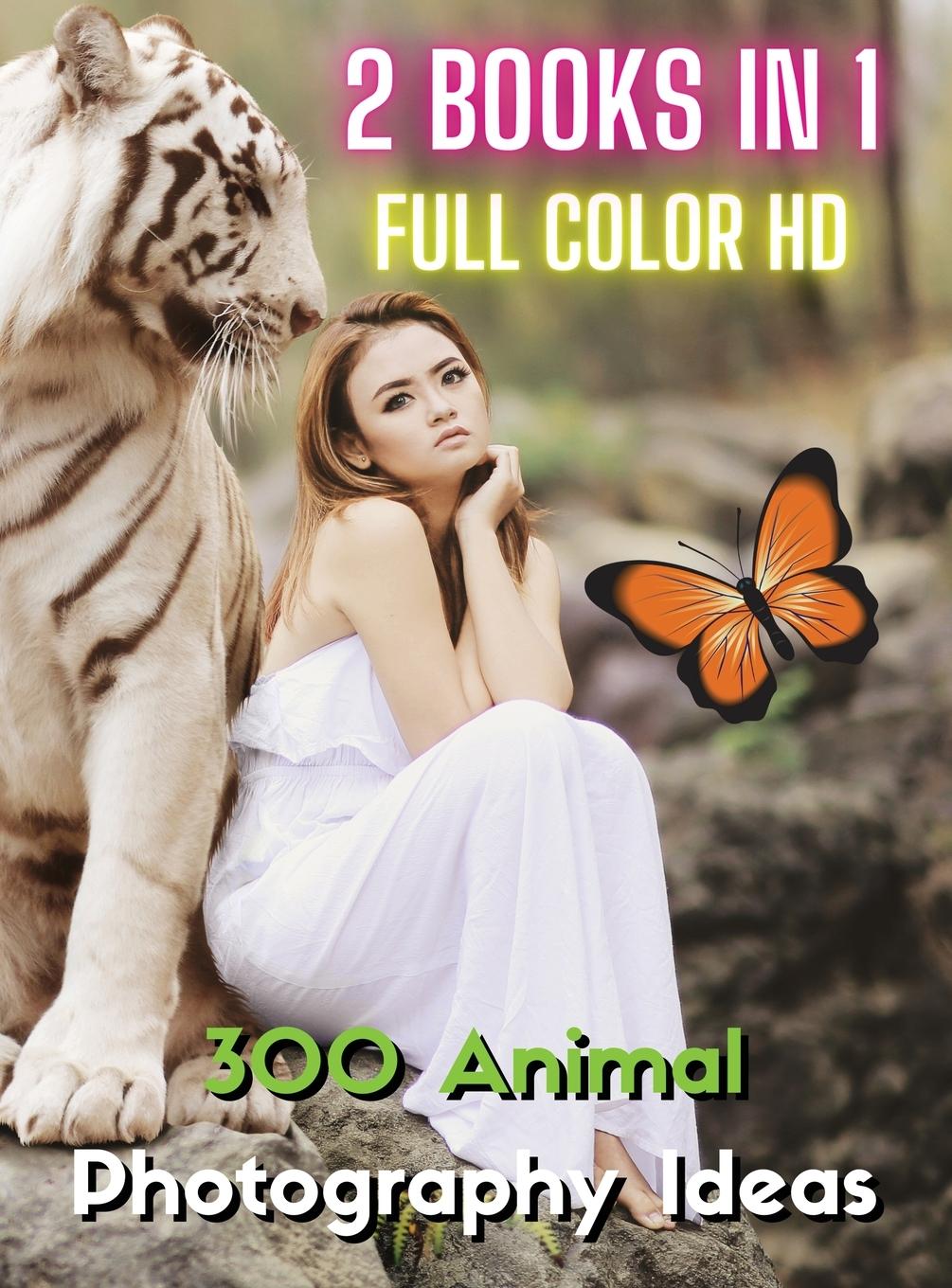 Carte [ 2 Books in 1 ] - Stock Photos and Professional Prints! 300 Animal Photography Ideas - HD Full Color Version 
