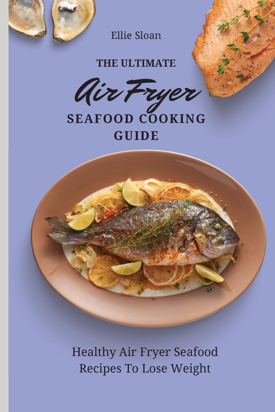 Βιβλίο Ultimate Air Fryer Seafood Cooking Guide 