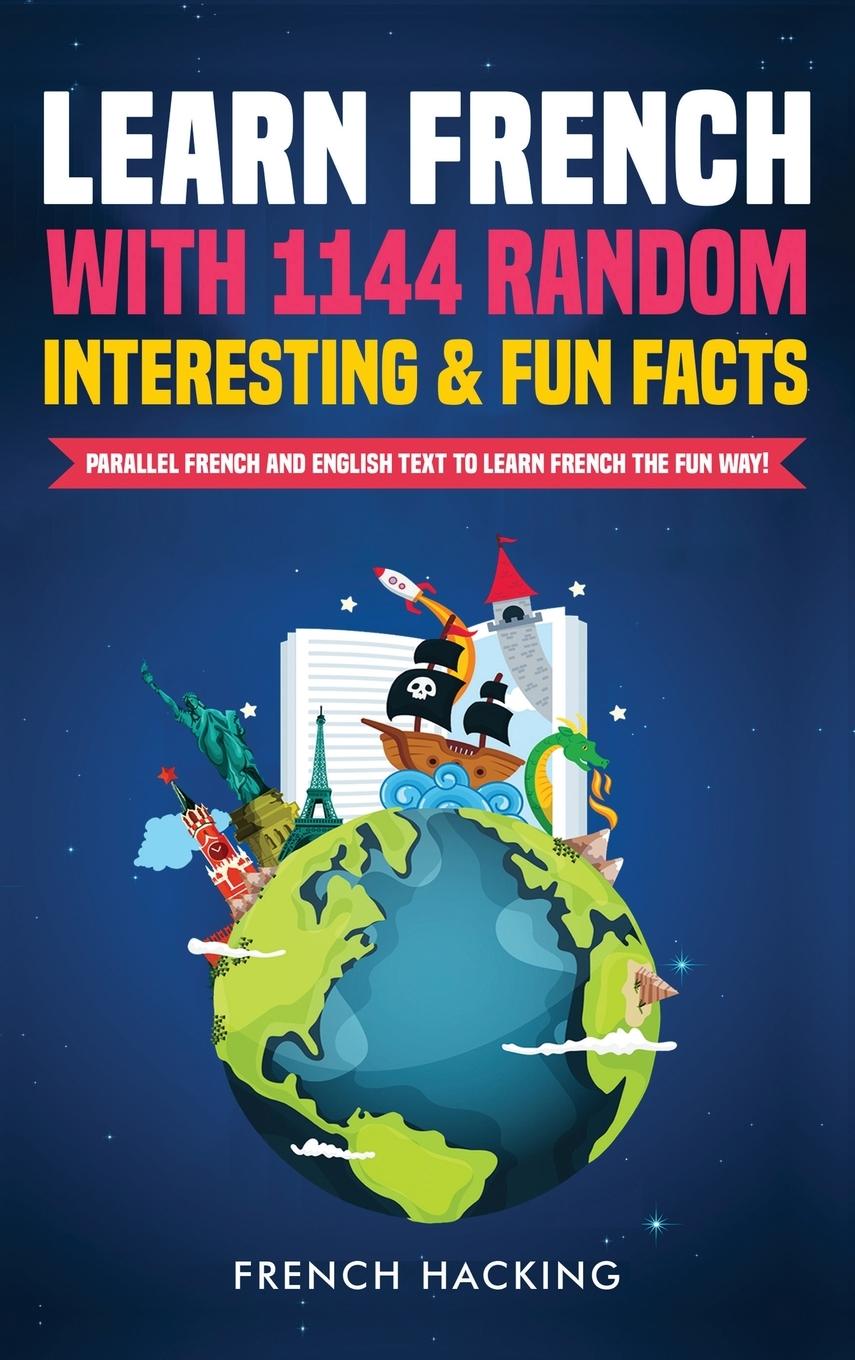 Carte Learn French with 1144 Random Interesting and Fun Facts! - Parallel French and English Text to Learn French the Fun Way 