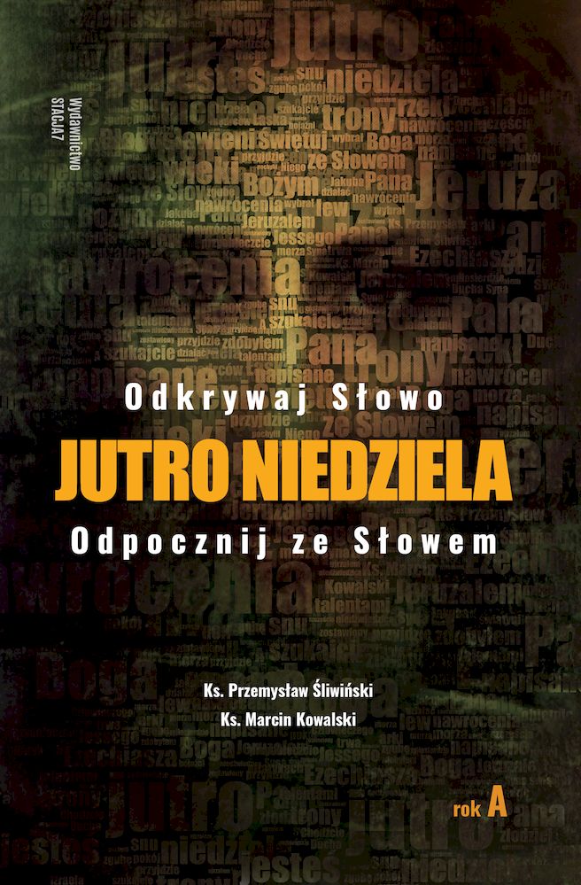 Könyv Jutro Niedziela. Odpocznij ze słowem. Rok A Przemysław Śliwiński
