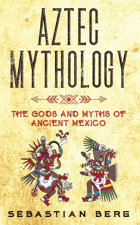 Книга Aztec Mythology 