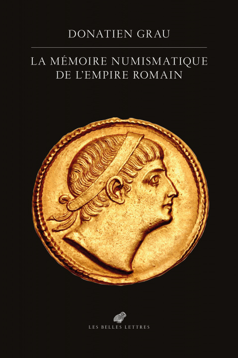 Buch La Mémoire numismatique de l’Empire romain Donatien Grau
