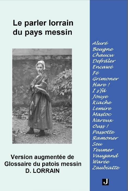 Kniha Le parler Lorrain du Pays Messin, version augmentée de « GLOSSAIRE DU PATOIS MESSIN » LORRAIN