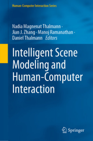 Kniha Intelligent Scene Modeling and Human-Computer Interaction Daniel Thalmann