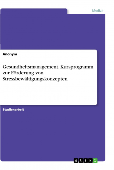 Libro Gesundheitsmanagement. Kursprogramm zur Förderung von Stressbewältigungskonzepten 