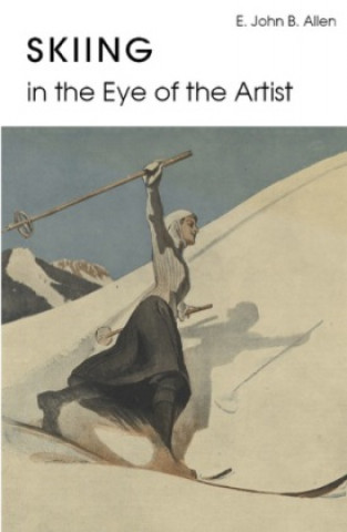 Kniha Skiing in the Eye of the Artist 