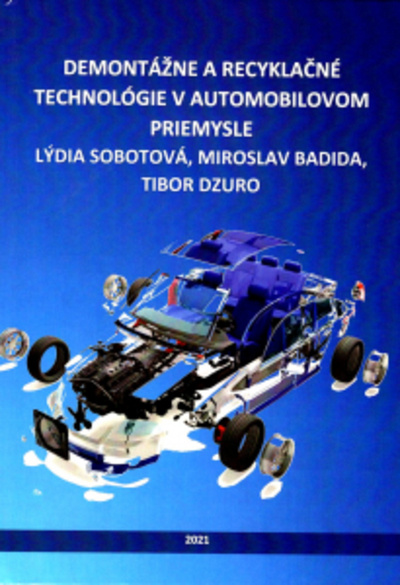 Carte Demontáže a recyklačné technológie v automobilovom priemysle Lýdia Sobotová; Miroslav  Badida; Tibor Dzuro