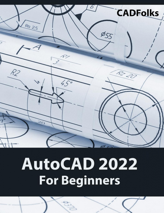 Книга AutoCAD 2022 For Beginners 
