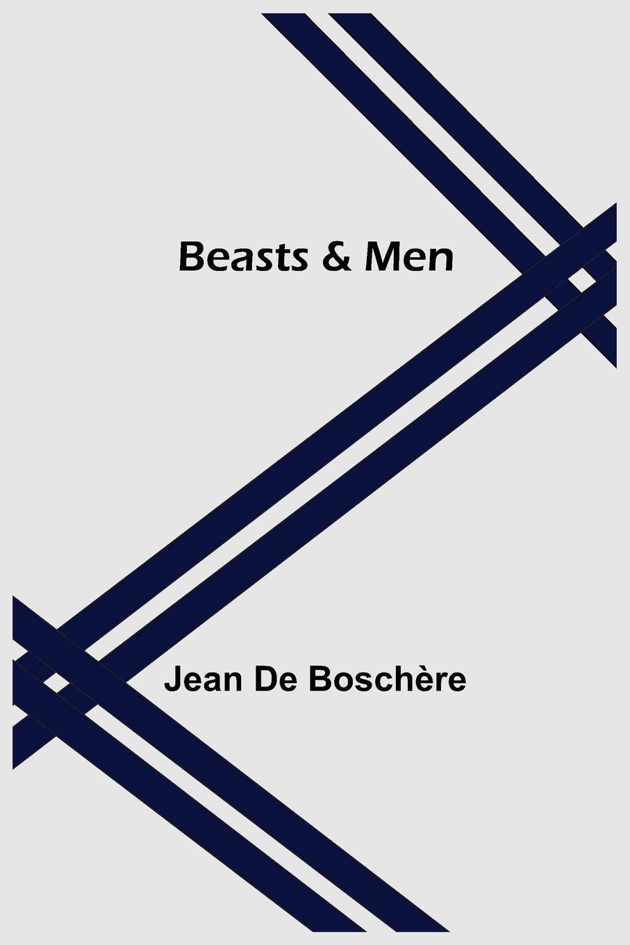 Knjiga Beasts & Men Jean de Bosch?re
