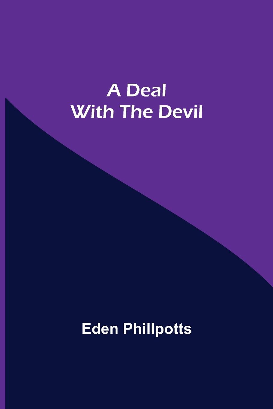 Knjiga Deal with The Devil Eden Phillpotts