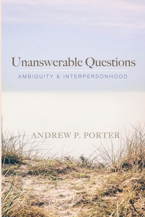 Knjiga Unanswerable Questions Andrew P. Porter