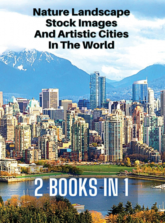 Carte [ 2 Books in 1 ] - Nature Landscape Stock Images and Artistic Cities in the World - Full Color HD 