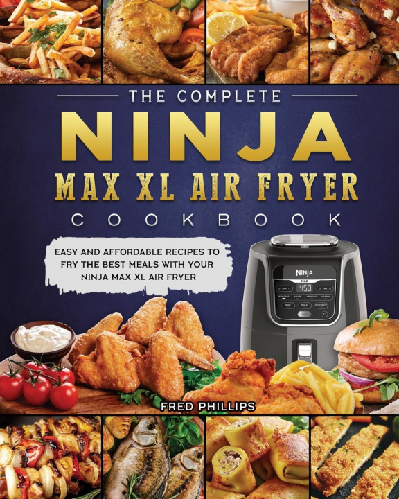 Book Complete Ninja Max XL Air Fryer Cookbook 