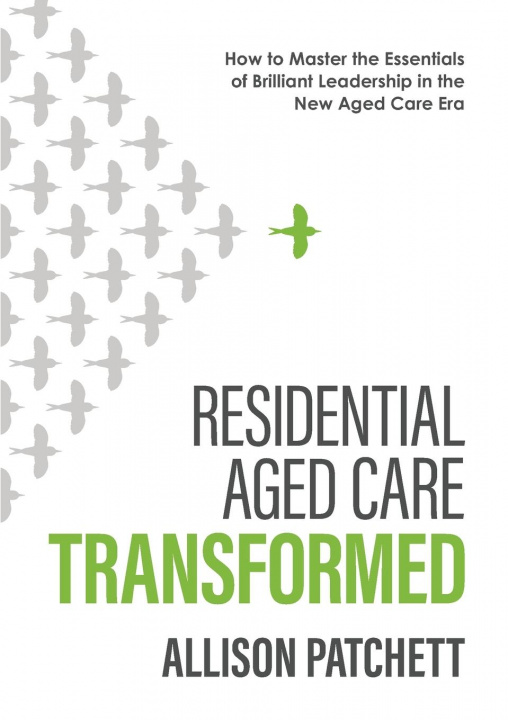 Knjiga Residential Aged Care Transformed Allison Patchett