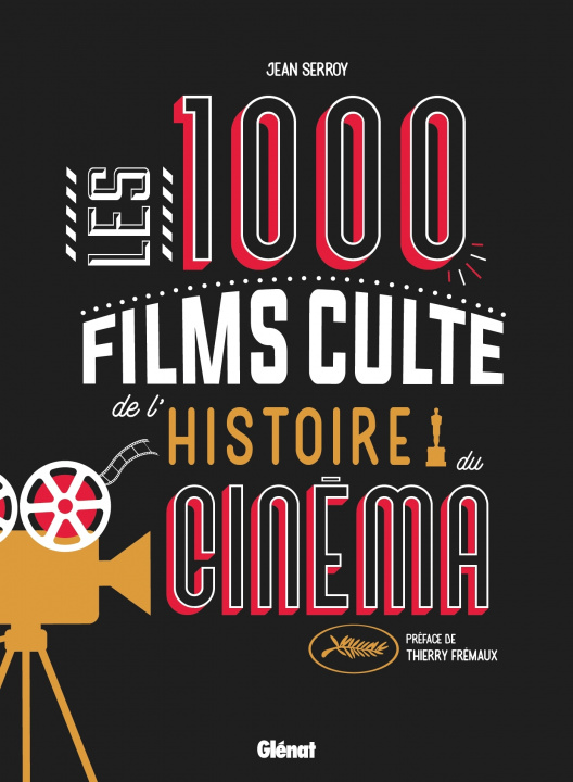 Kniha Les 1000 films culte de l'histoire du cinéma Jean Serroy