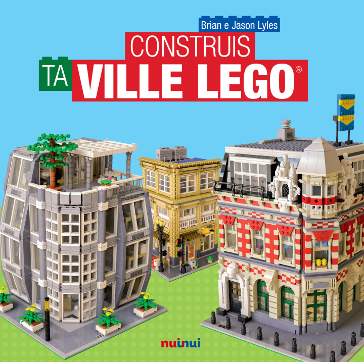 Kniha CONSTRUIS TA VILLE LEGO Brian Lyles
