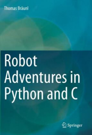 Knjiga Robot Adventures in Python and C Thomas Bräunl