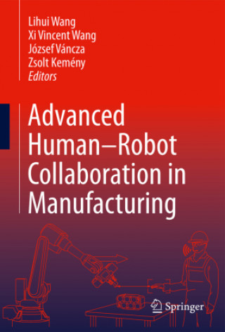 Książka Advanced Human-Robot Collaboration in Manufacturing Zsolt Kemény