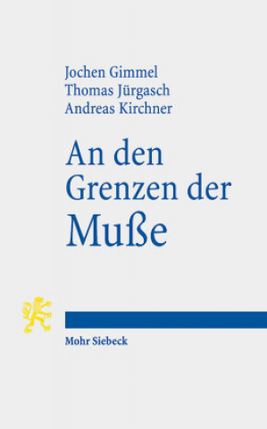 Kniha den Grenzen der Musse Thomas Jürgasch