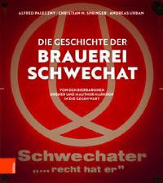 Kniha Die Geschichte der Brauerei Schwechat Alfred Paleczny