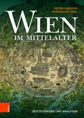 Könyv Wien im Mittelalter Peter Csendes