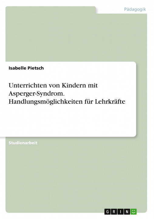 Buch Unterrichten von Kindern mit Asperger-Syndrom. Handlungsmöglichkeiten für Lehrkräfte 