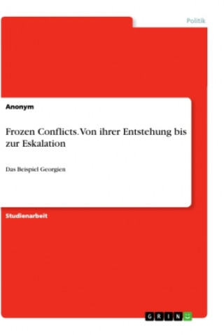 Libro Frozen Conflicts. Von ihrer Entstehung bis zur Eskalation 