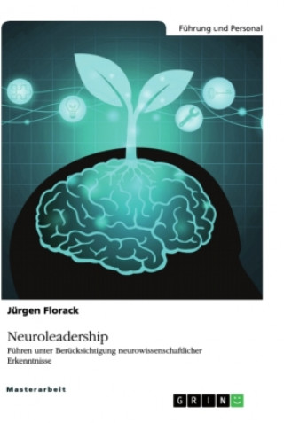 Kniha Neuroleadership. Führen unter Berücksichtigung neurowissenschaftlicher Erkenntnisse 