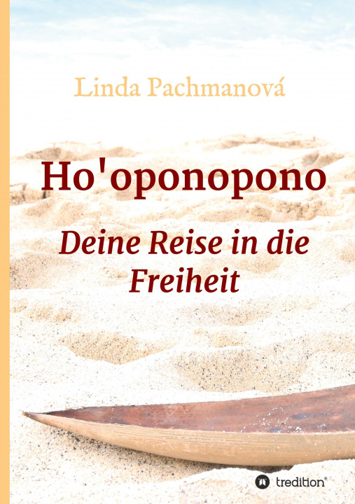 Libro Ho'oponopono, Konfliktlösung leicht gemacht, Vergebung, Persönlichkeitsentwicklung, Selbsterfahrung, Ratgeber Linda Pachmanová