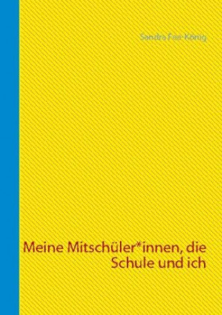 Knjiga Meine Mitschüler*innen, die Schule und ich 
